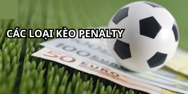 Các loại hình cá cược penalty mà anh em có thể đánh