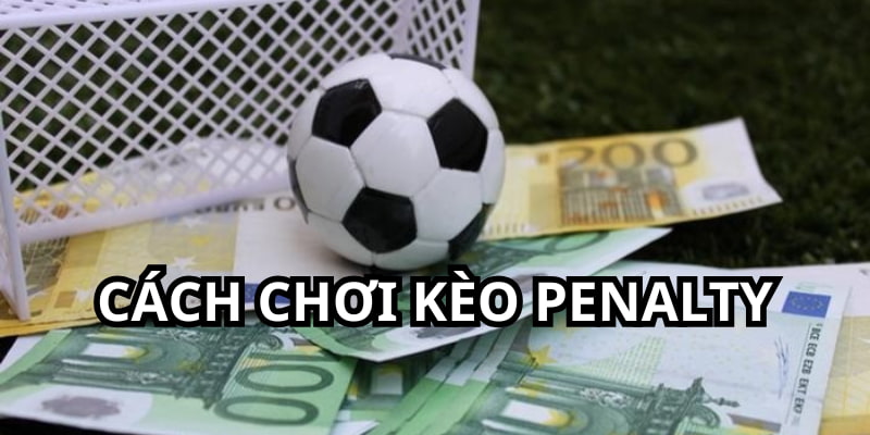 Mẹo chơi cá độ penalty mà cao thủ chia sẻ cho anh em tân thủ