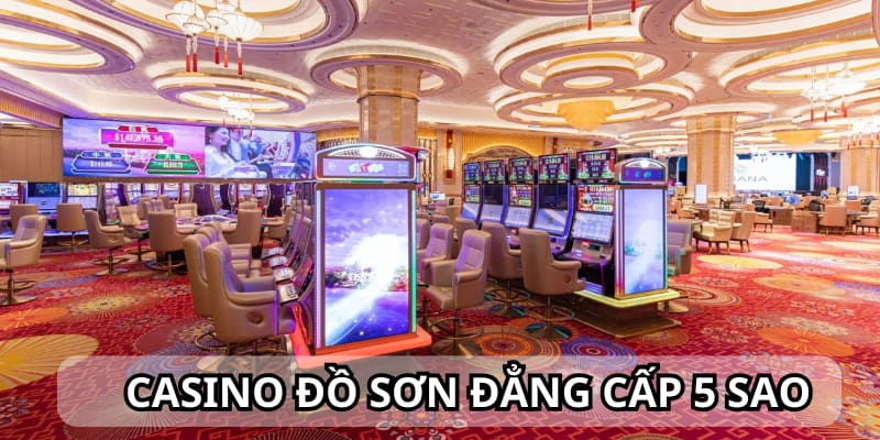 Casino Đồ Sơn là sòng bạc lâu đời nhất và hợp pháp tại Việt Nam